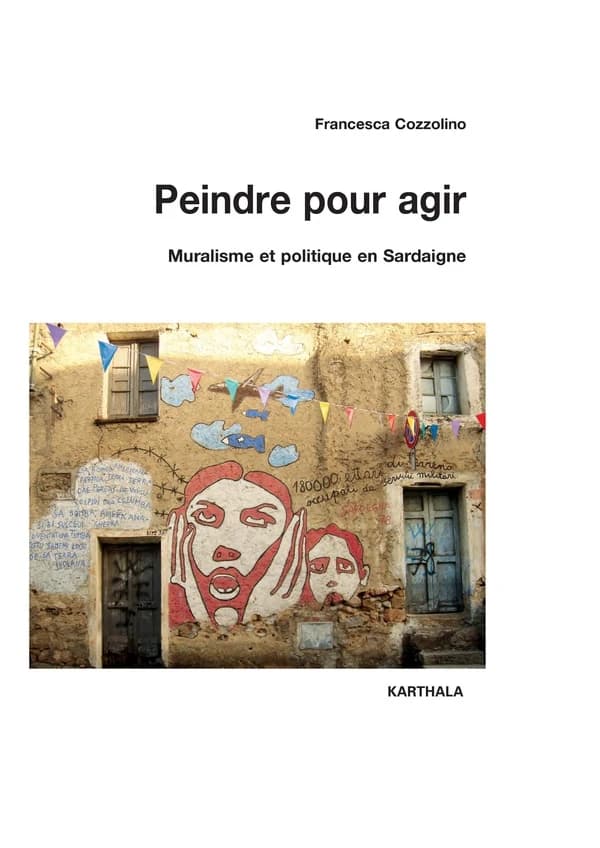 Peindre pour agir : muralisme et politique en Sardaigne