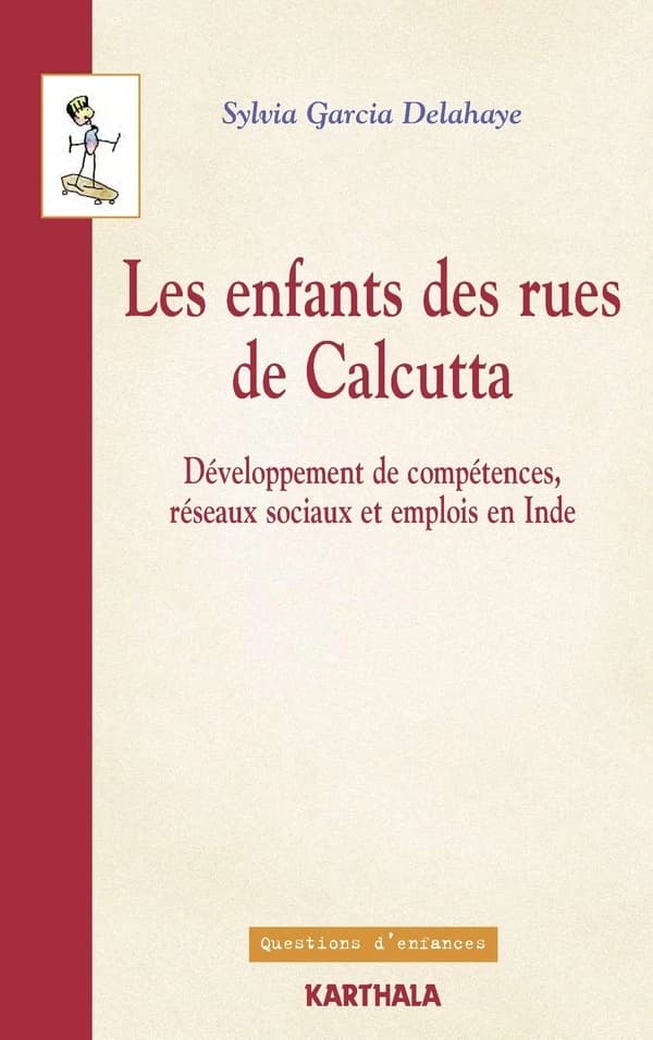 Les enfants des rues de Calcutta : développement de compétences, réseaux sociaux et emplois en Inde