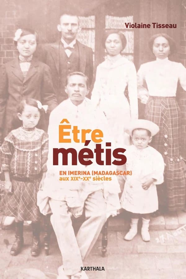 Être métis en Imerina (Madagascar) aux XIXe-XXe siecles