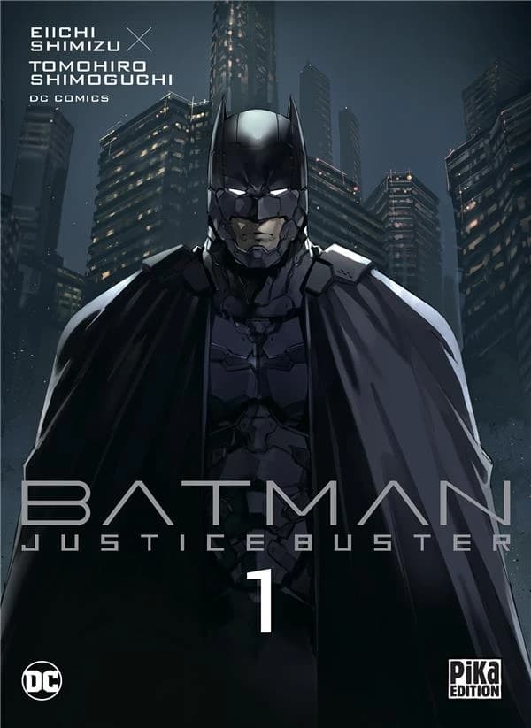 Batman justice buster. 1 ([Éd.] limitée) Eiichi Shimizu, Tomohiro, Shimoguchi