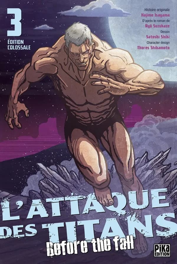 L'attaque des Titans : before the fall. 3 (Édition colossale) histoire originale, Hajime Isayama ; d'après le roman de Ryô Suzukaze ; dessin, Satoshi Shiki...