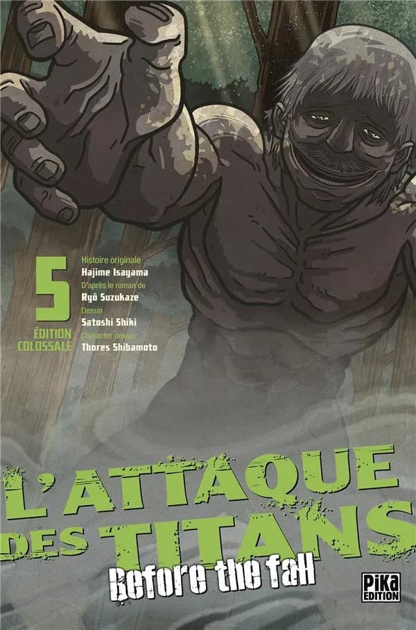 L'attaque des titans : before the fall. 5 (Éd. colossale) histoire originale, Hajime Isayama ; d'après le roman de Ryô Suzukaze ; dessin, Satoshi Shiki...