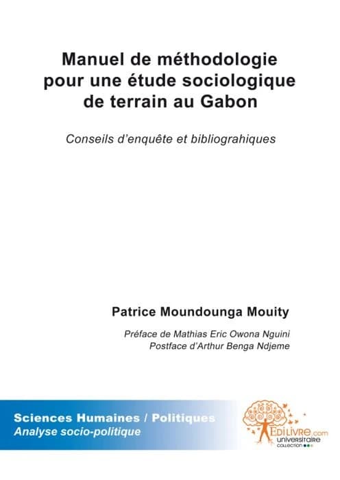 Manuel de méthodologie pour une étude sociologique de terrain au Gabon : conseils d'enquête et bibliographiques