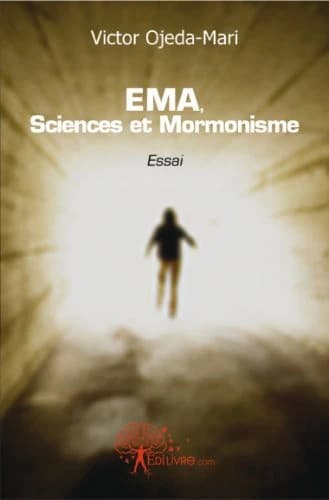 EMA, sciences et mormonisme : essai