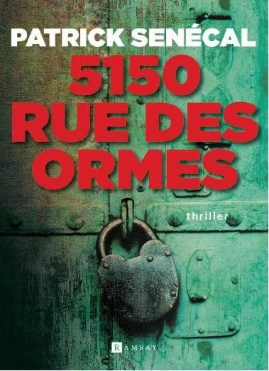 5150, rue des Ormes : thriller