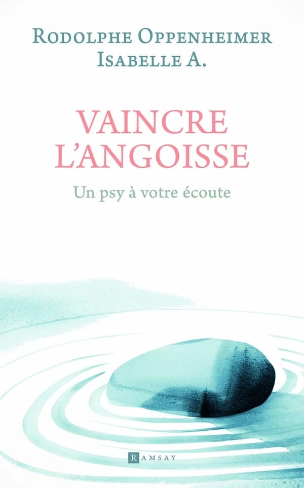 Vaincre l'angoisse : un psy à votre écoute
