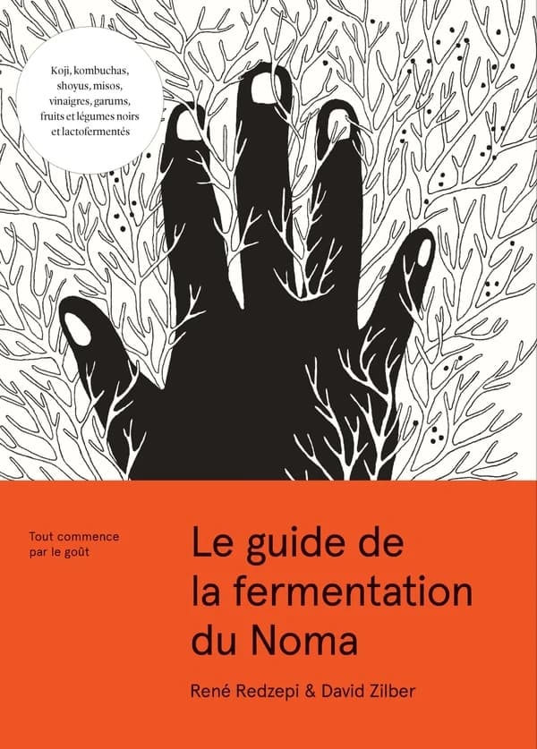 Le guide de la fermentation du Noma : tout commence par le goût