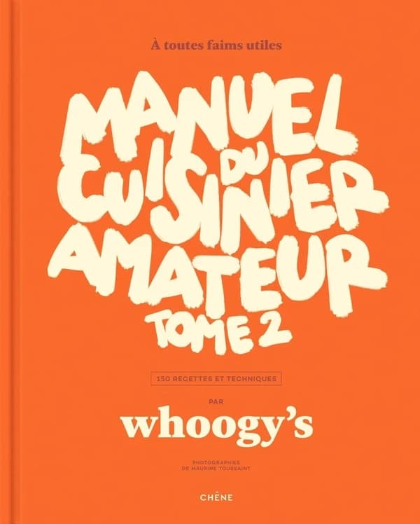 Manuel du cuisinier amateur : 150 recettes et techniques. Tome 2
