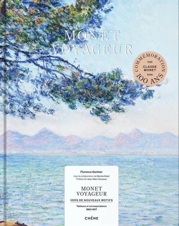 Monet voyageur : vers de nouveaux motifs : tableaux et correspondance, 1863-1917