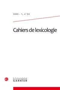 Les Cahiers de lexicologie N°94, 2009-1