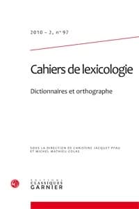 Cahiers de lexicologie n.97 : dictionnaires et orthographe