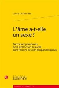 L'âme a-t-elle un sexe ? : formes et paradoxes de la distinction sexuelle dans l'oeuvre de Jean-Jacques Rousseau
