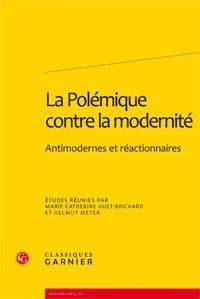 La polémique contre la modernité : antimodernes et réactionnaires