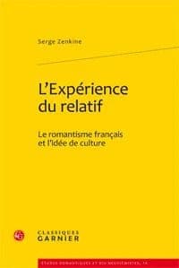 L'expérience du relatif : le romantisme français et l'idée de culture