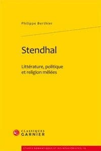Stendhal : littérature, politique et religion mêlées