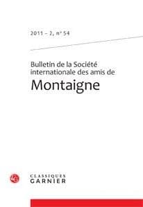 Bulletin de la société internationale des amis de Montaigne n.54 : 2e semestre 2011