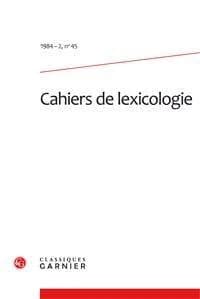 Cahiers de lexicologie n.45 : 1984-2