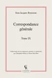 Correspondance générale de J.-J. Rousseau. Tome neuvième, Rousseau à Môtiers : janvier-juin 1763 ([Reprod. en fac-similé]) [collationnée sur les originaux, annotée et commentée par Théophile Dufour et Pierre-Paul Plan]