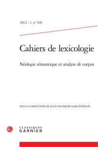 Cahiers de lexicologie n.100 : néologie sémantique et analyse de corpus