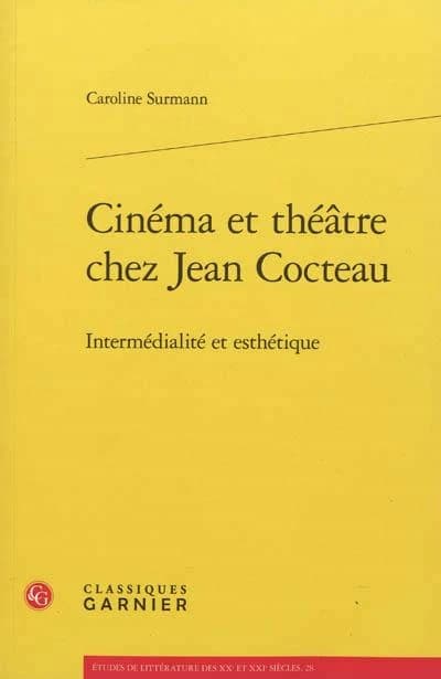Cinéma et théâtre chez Jean Cocteau : intermédialité et esthétique