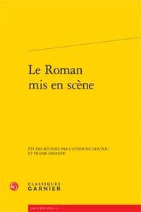 Le roman mis en scène : actes du colloque, Lille, 20-21 mai 2010