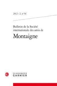 Bulletin de la société internationale des amis de Montaigne n.56 : 2012-2
