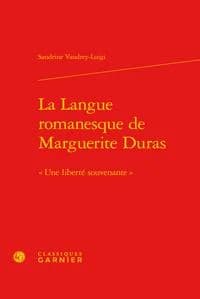 La langue romanesque de Marguerite Duras : une liberté souvenante