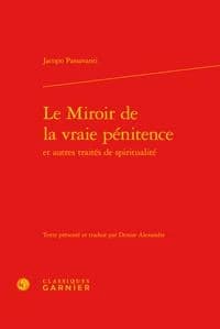 Le miroir de la vraie pénitence : et autres traités de spiritualité