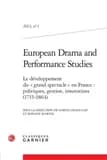 Le développement du "grand spectacle" en France : politiques, gestion, innovations, 1715-1864