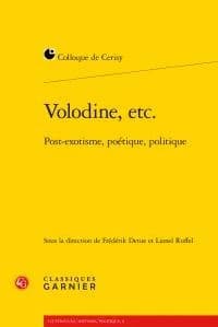 Volodine, etc. : post-exotisme, poétique, politique : [actes du colloque organisé à Cerisy du 12 au 19 juillet 2010]