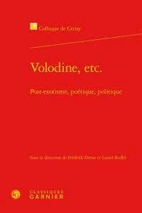 Volodine, etc. : post-exotisme, poétique, politique : [actes du colloque organisé à Cerisy du 12 au 19 juillet 2010]