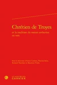 Chrétien de Troyes et la tradition du roman arthurien en vers