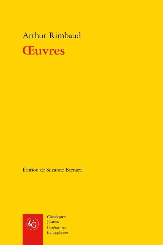 Oeuvres ([Reproduction en fac-similé]) Rimbaud ; édition critique par Suzanne Bernard