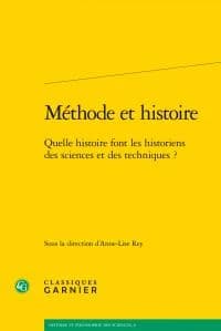 Méthode et histoire : quelle histoire font les historiens des sciences et des techniques ?