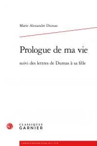 Cahiers Alexandre Dumas n.40 : prologue de ma vie ; lettres de Dumas à sa fille