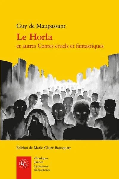 Le Horla : et autres contes cruels et fantastiques