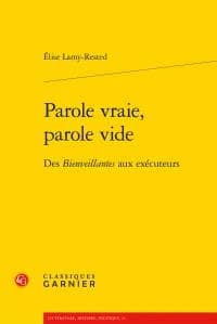 Parole vraie, parole vide : des "Bienveillantes" aux exécuteurs