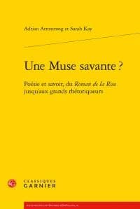 Une muse savante ? : poésie et savoir, du "Roman de la rose" jusqu'aux Grands Rhétoriqueurs