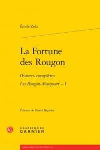 Les Rougon-Macquart : histoire naturelle et sociale d'une famille sous le Second Empire. I, La fortune des Rougon