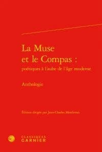 La Muse et le Compas : poétiques à l'aube de l'âge moderne : Anthologie