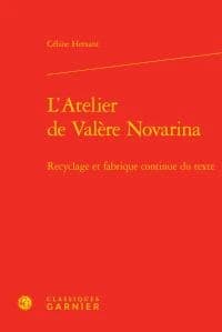 L'atelier de Valère Novarina : recyclage et fabrique continue du texte