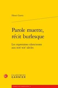 Parole muette, récit burlesque : les expressions silencieuses aux XIXe-XXe siècles