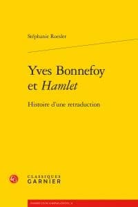 Yves Bonnefoy et "Hamlet" : histoire d'une retraduction