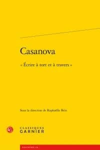 Casanova : "écrire à tort et à travers"