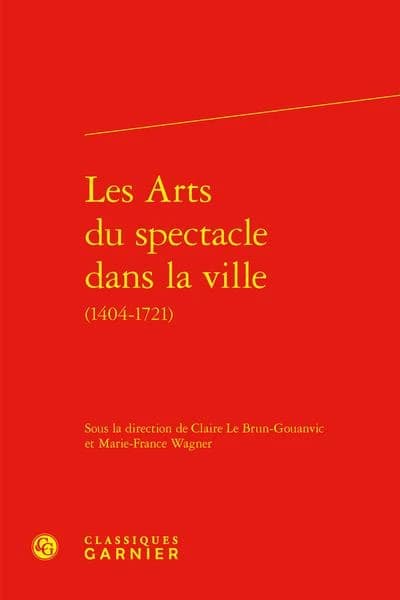 Les arts du spectacle dans la ville, 1404-1721