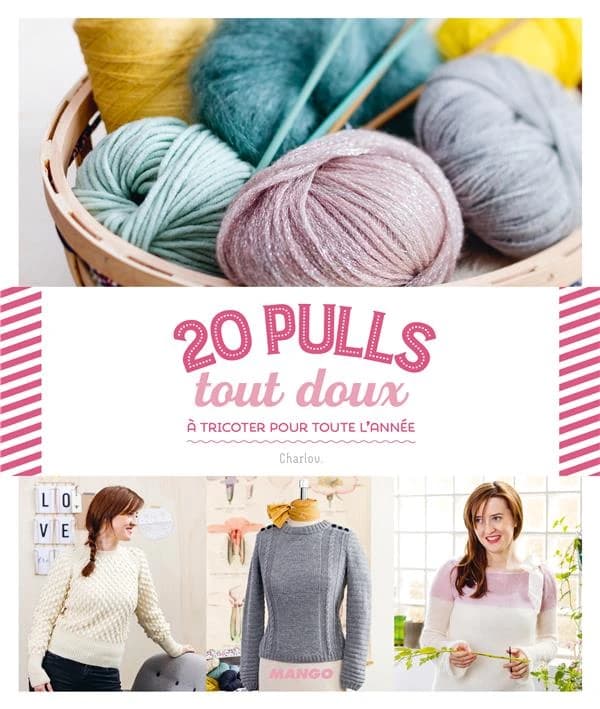 20 pulls tout doux : à tricoter pour toute l'année