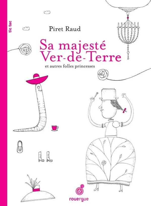 Sa majesté Ver-de-Terre : et autres folles princesses