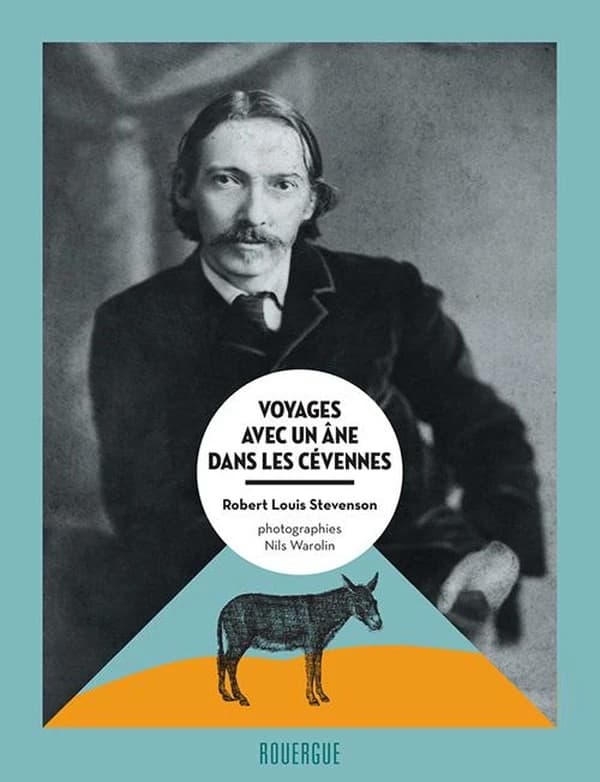 Voyages avec un âne dans les Cévennes (Nouvelle éd.) Robert Louis Stevenson ; traduit de l'anglais par Fanny W. Laparra ; photographies, Nils Warolin