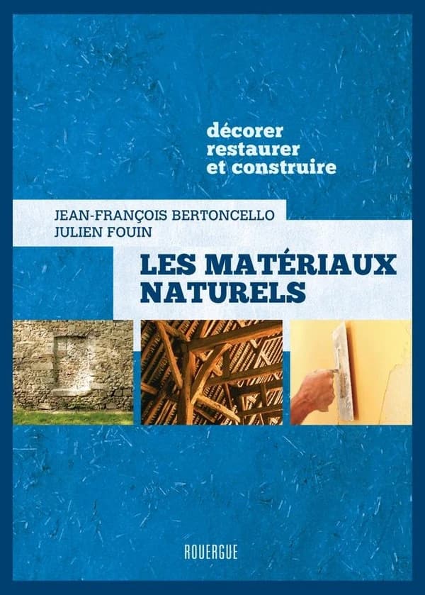 Les matériaux naturels : décorer, restaurer et reconstruire