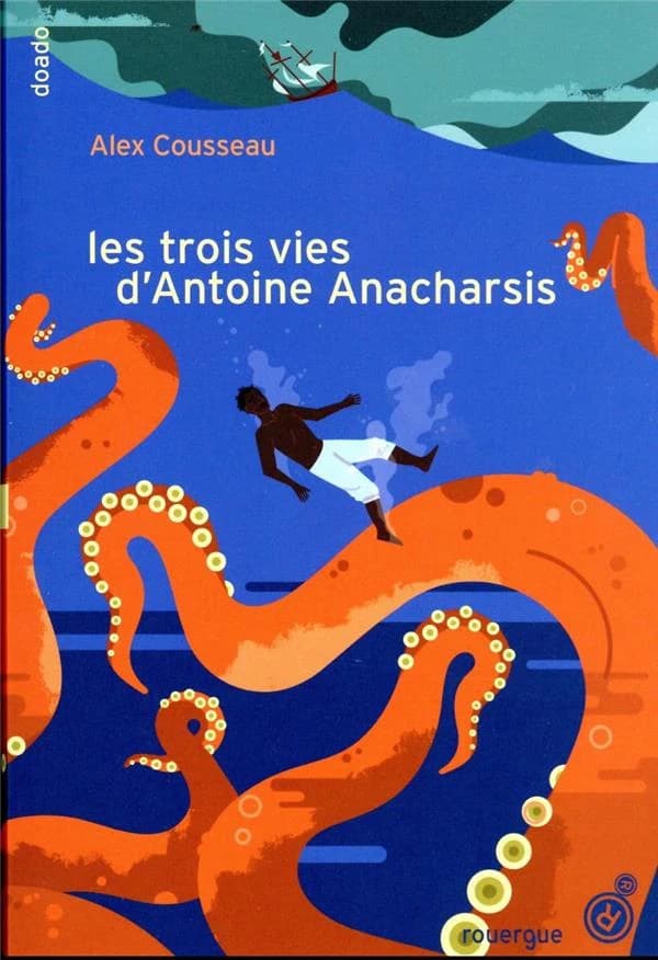 Les trois vies d'Antoine Anacharsis